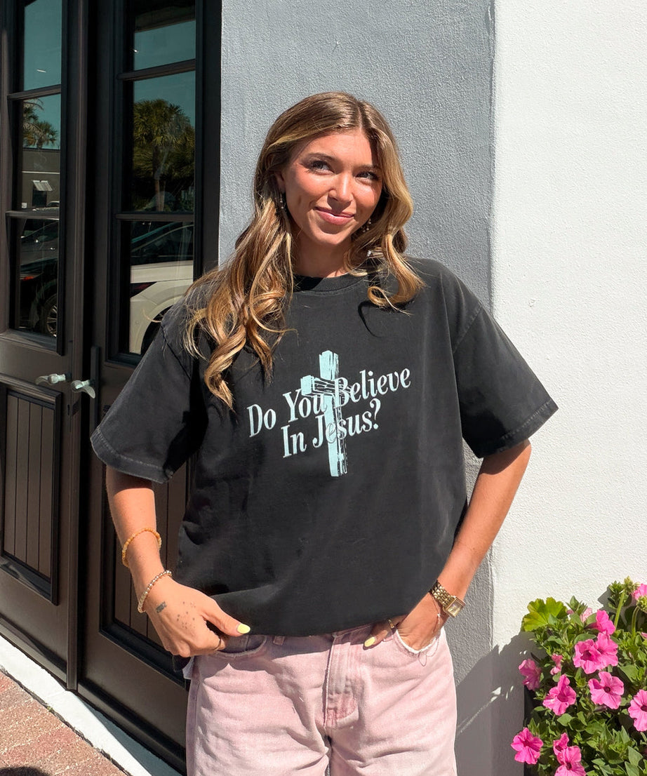 Do You Believe in Jesus Heavyweight Tee