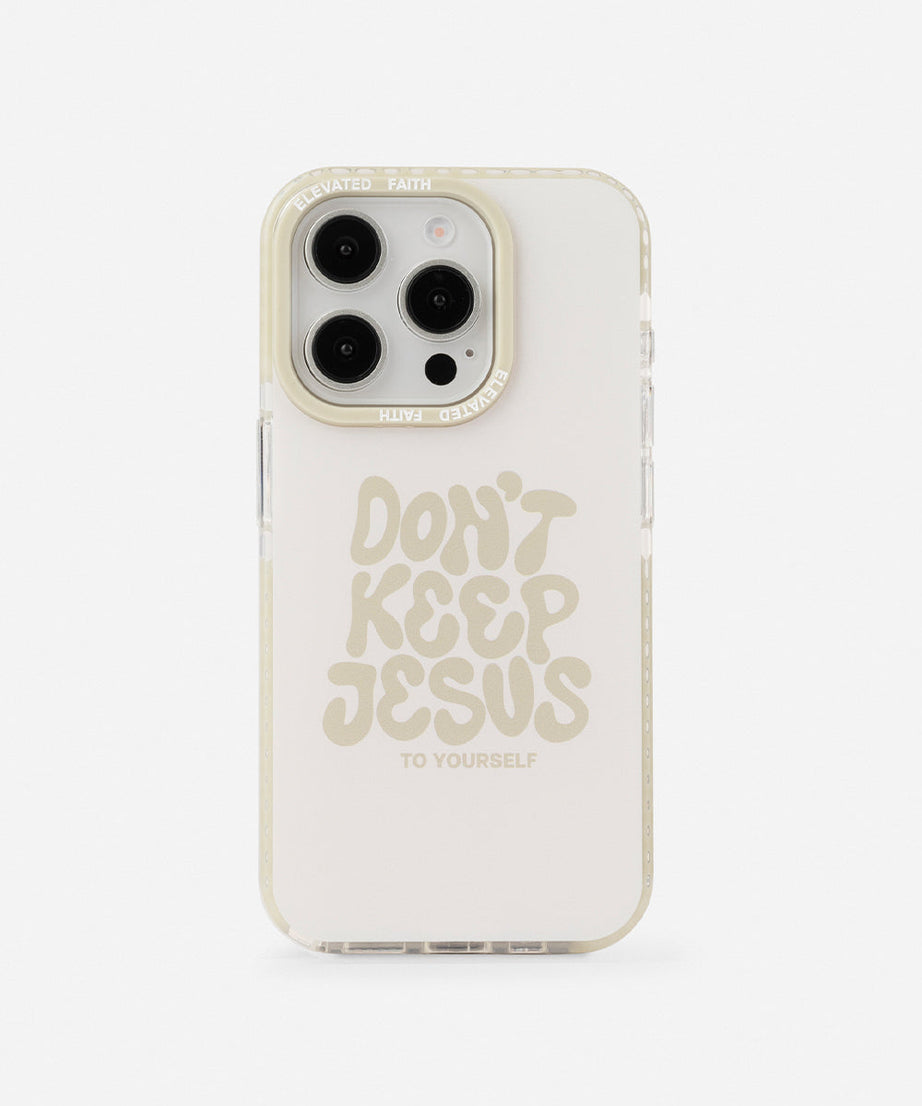 Don't Keep Jesus to Yourself Handyhülle
