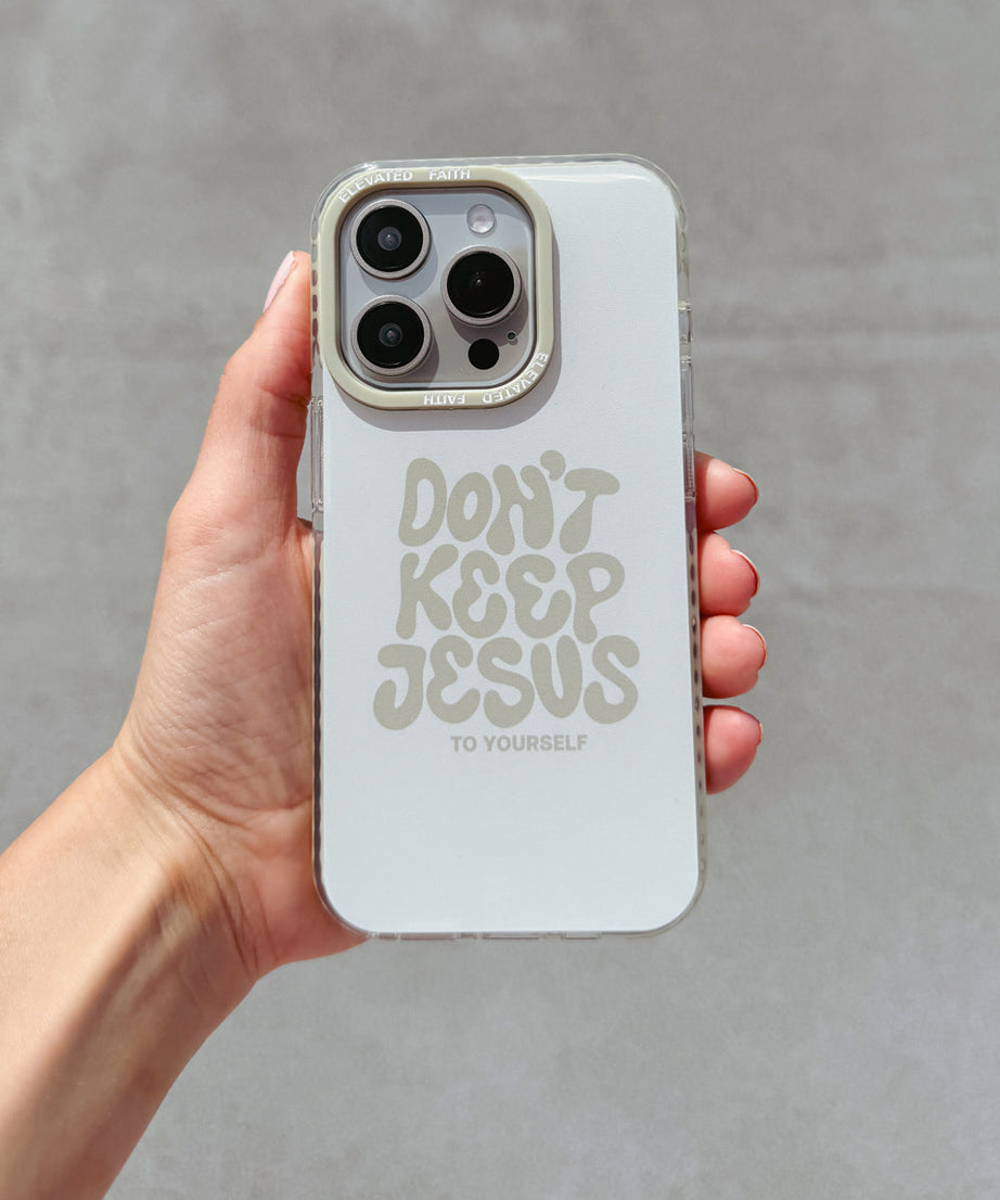 Don't Keep Jesus to Yourself Handyhülle