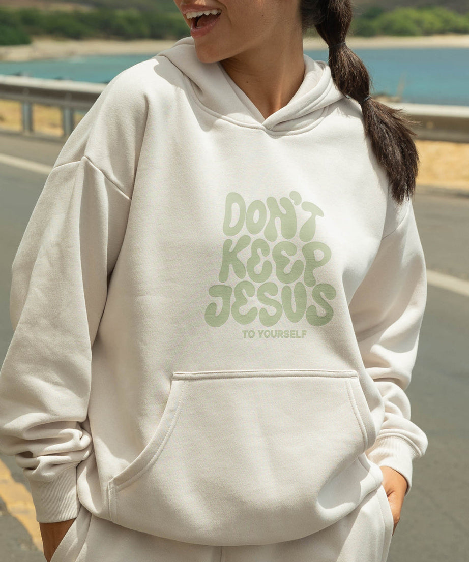 Don't Keep Jesus to Yourself Unisex Hoodie