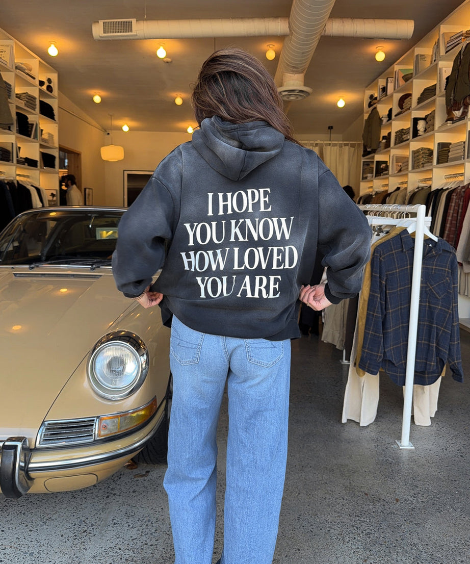 I Hope You Know Unisex Hoodie