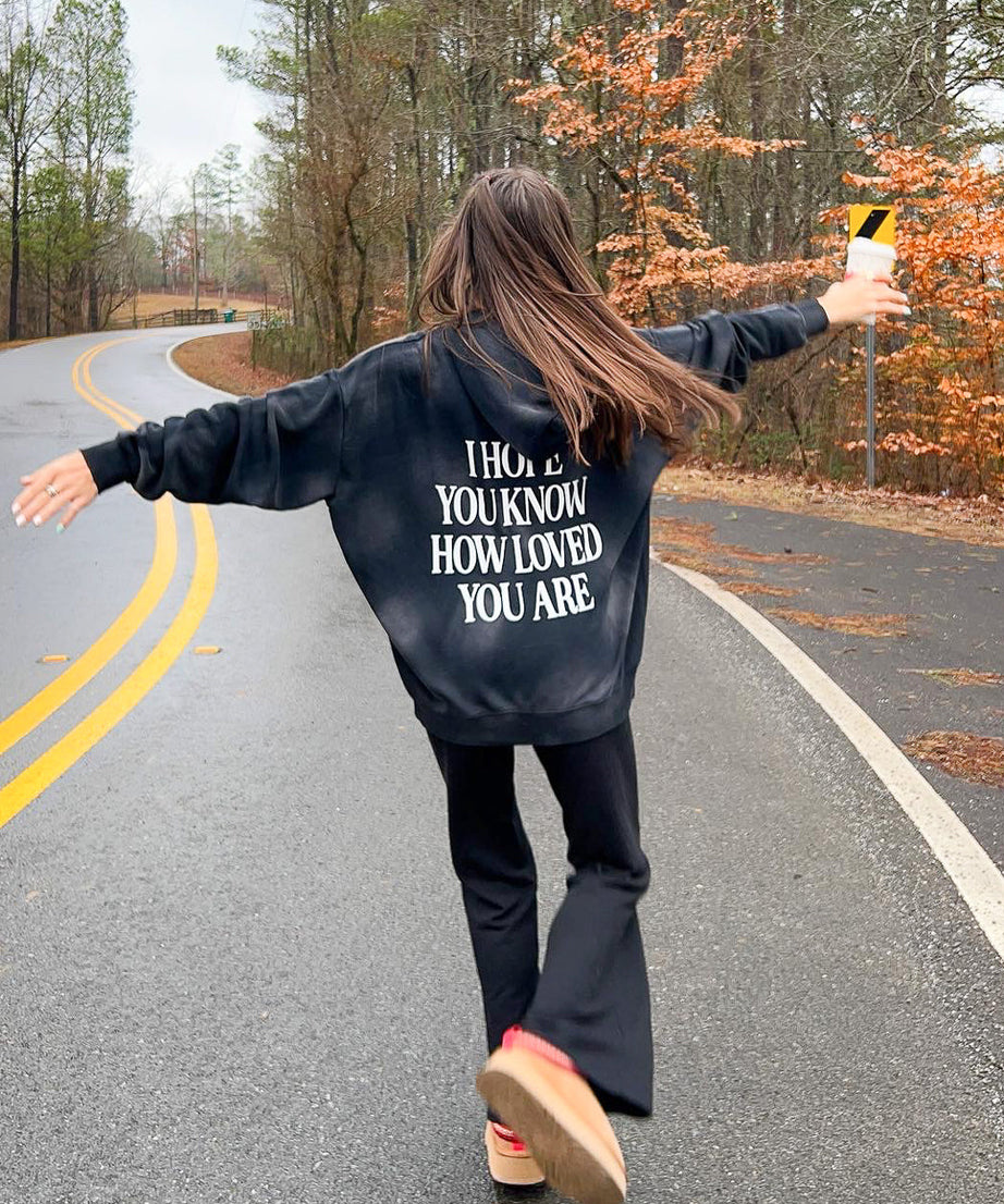 I Hope You Know Unisex Hoodie